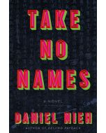 Take No Names: A Novel