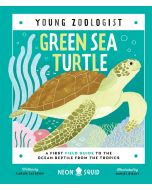 Green Sea Turtle: A First Field Guide to the Ocean Reptile from the Tropics