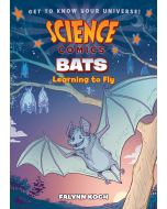 Bats: Learning to Fly: Science Comics