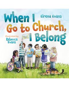 When I Go to Church, I Belong: Finding My Place in God's Family as a Child with Special Needs