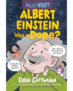 Albert Einstein Was a Dope?: Wait! What?