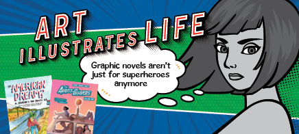 Art Illustrates Life: Graphic novels aren't just for superheros anymore