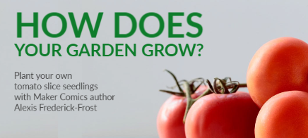 How does your garden grow? Plant tomato slice seedlings with Alexis Frederick-Frost